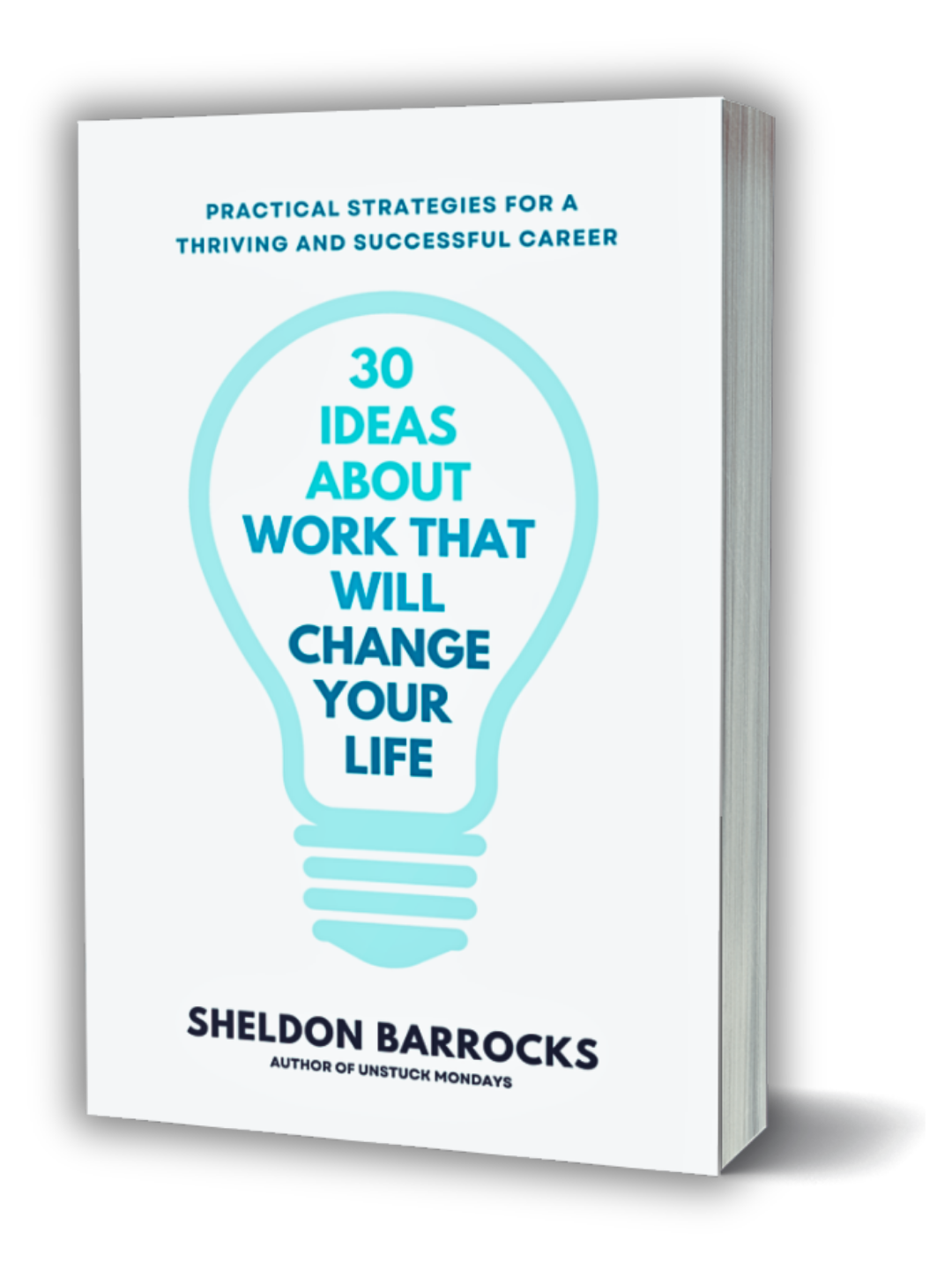 30 Ideas About Work That Will Change Your Life